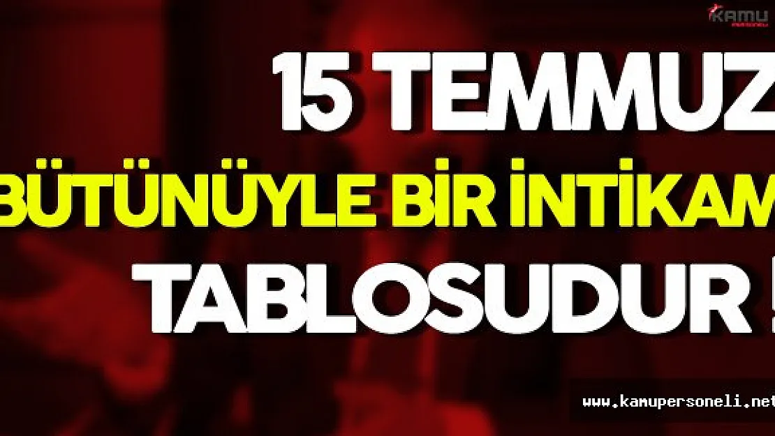 Mustafa Şentop: 15 Temmuz Bütünüyle Bir İntikam Tablosudur