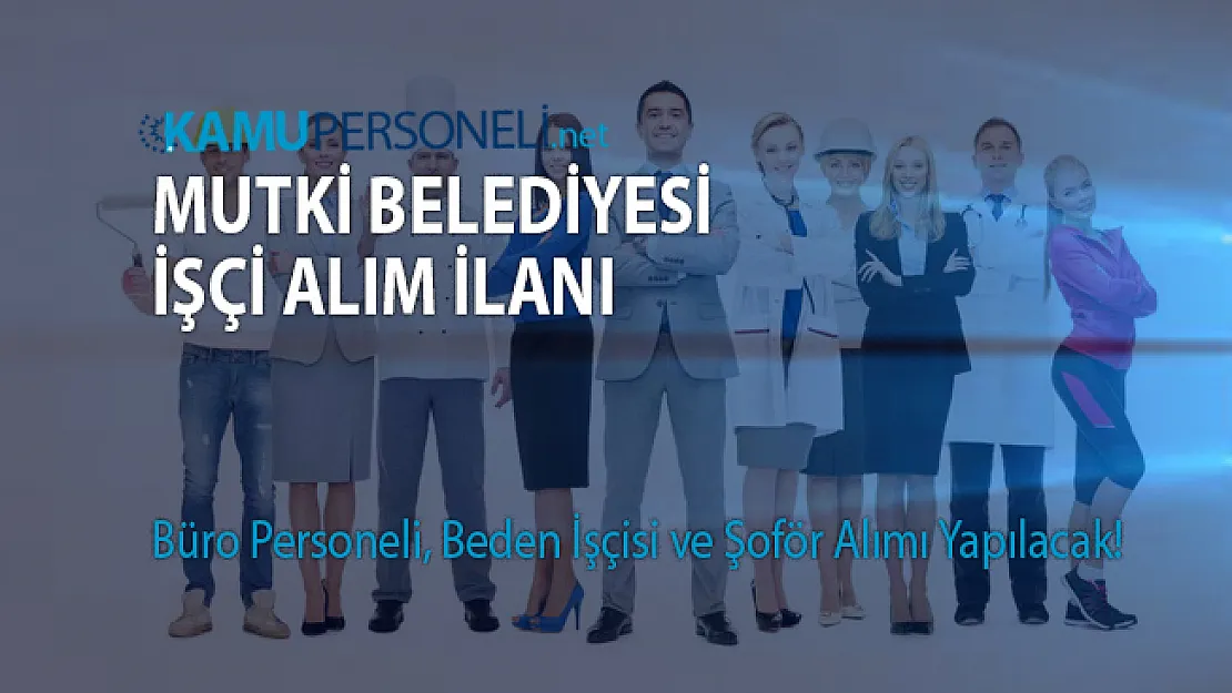 Mutki Belediyesi işçi alım ilanı!