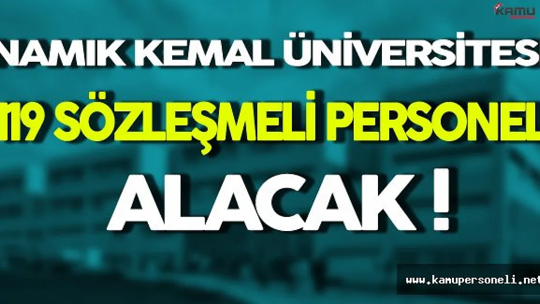 Namık Kemal Üniversitesi 119 Sözleşmeli Personel Alacak