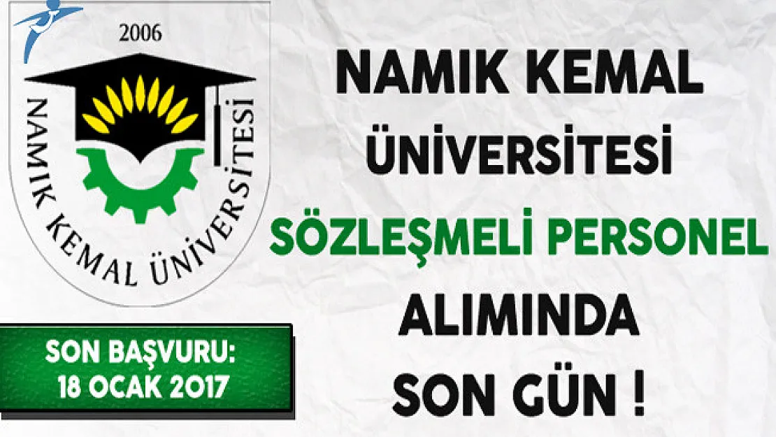 Namık Kemal Üniversitesi Sözleşmeli Personel Alımında Son Gün !