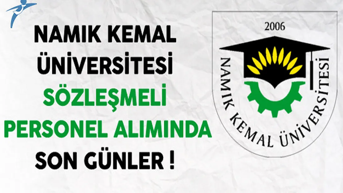 Namık Kemal Üniversitesi Sözleşmeli Personel Alımında Son Günler