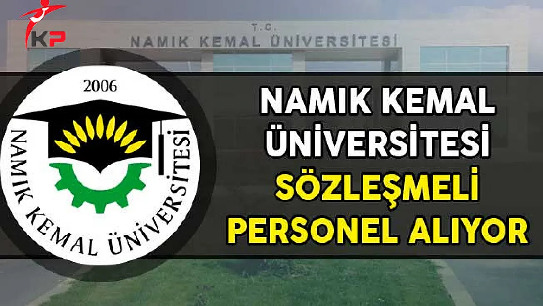 Namık Kemal Üniversitesi Sözleşmeli Personel Alım İlanı!