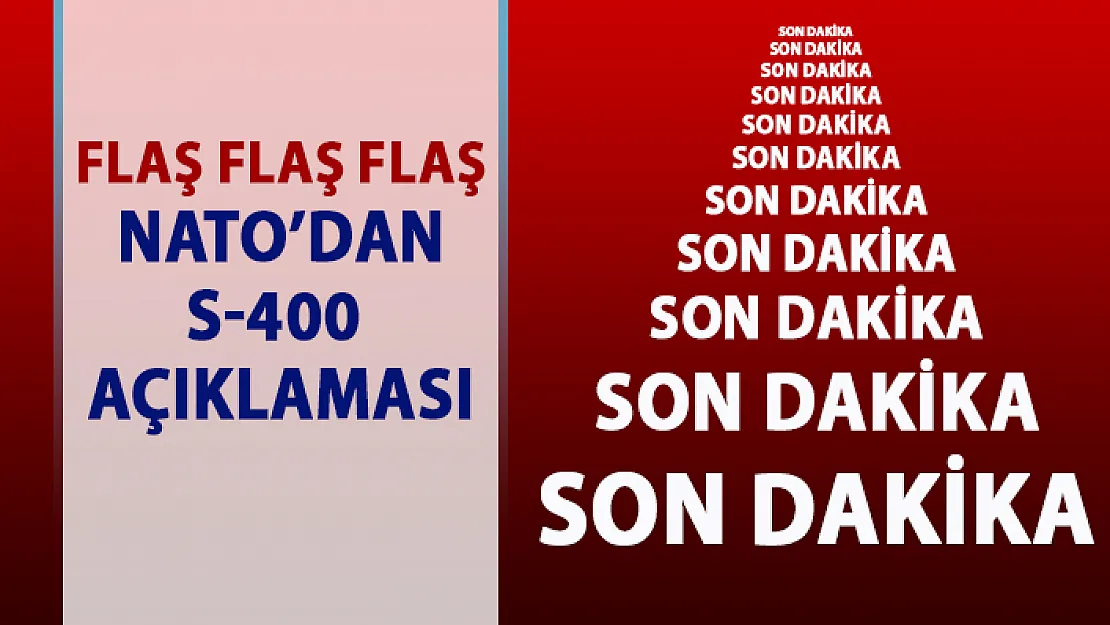 NATO'dan S-400 açıklaması: Ülkelerin ulusal kararı niteliğindedir
