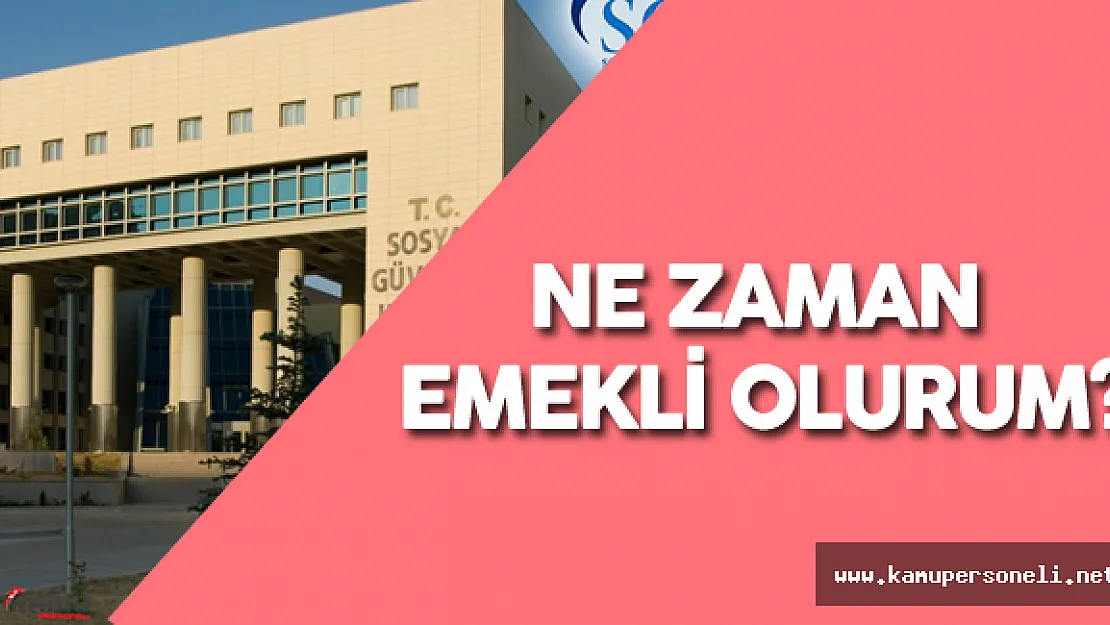 Ne Zaman Emekli Olurum? SGK  Emeklilik Tarihi Uygulaması