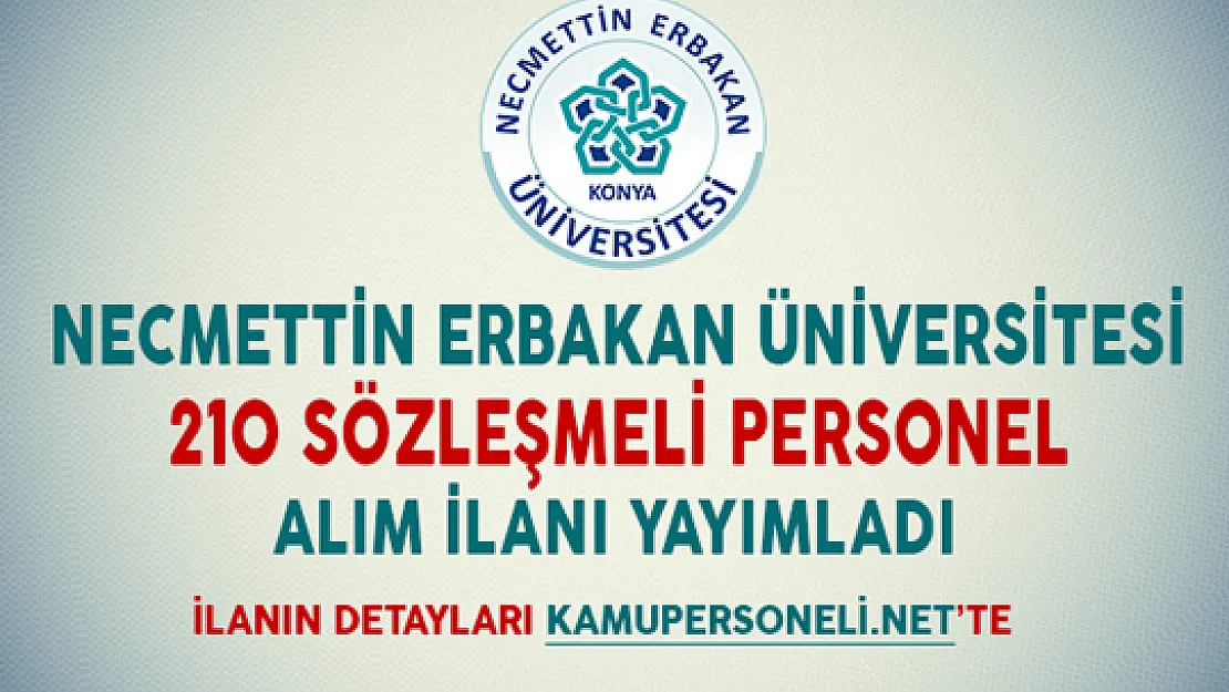 Necmettin Erbakan Üniversitesi 210 Sözleşmeli Personel Alımı İçin İlan Yayımladı
