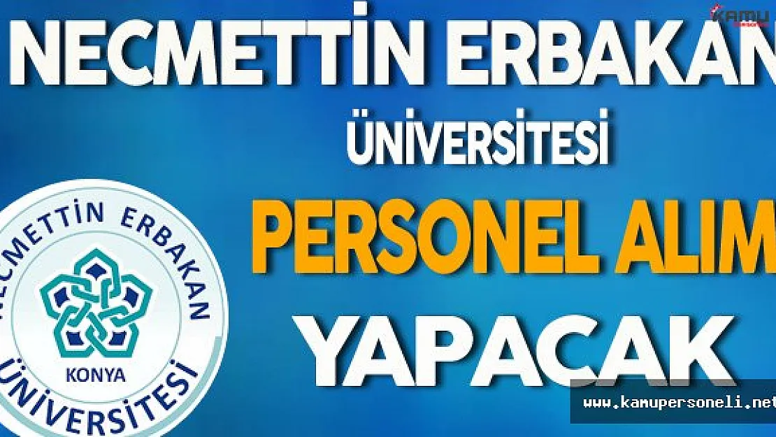 Necmettin Erbakan Üniversitesi Personel Alımı Yapacak