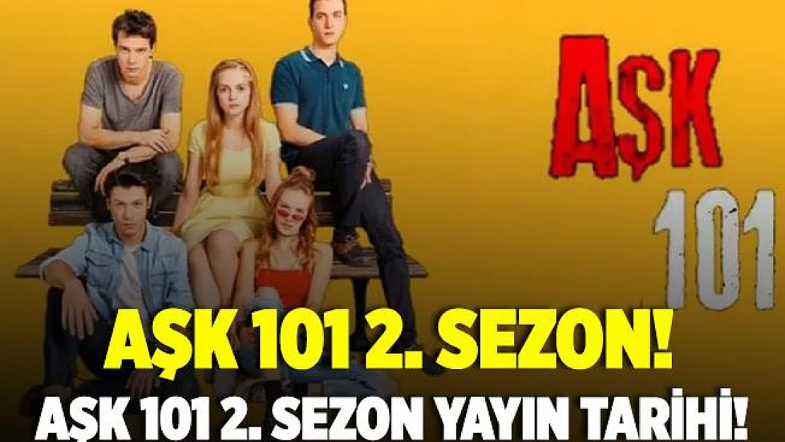 Nefesler tutuldu! Aşk 101 bekleyenler dikkat! Aşk 101 2. sezon yayın tarihi! Aşk 101 2. sezon fragmanı çıktı mı?