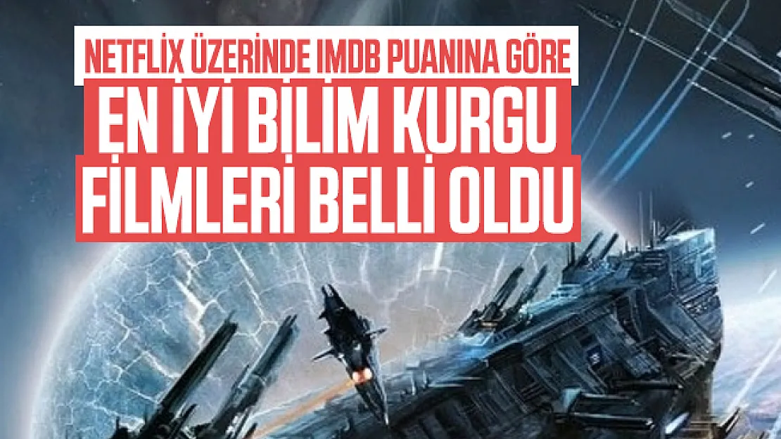 Netflix üzerinde IMDb Puanına göre en iyi Bilim Kurgu filmleri belli oldu