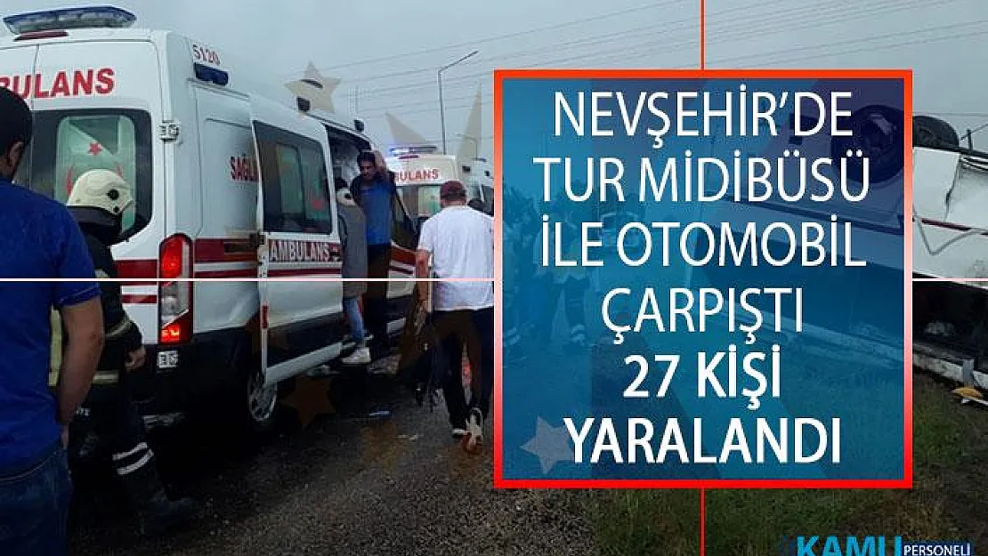 Nevşehir Acıgöl'de Tur Midibüsü İle Otomobil Çarpıştı: 27 Kişi Yaralandı