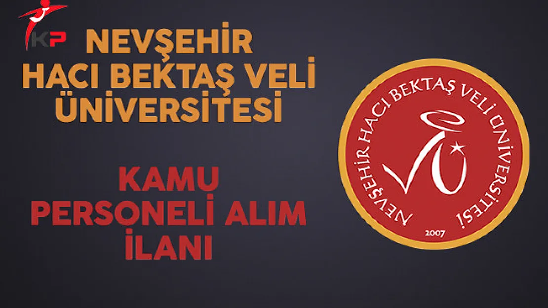 Nevşehir Hacı Bektaş Veli Üniversitesi Kamu Personeli Alım İlanı