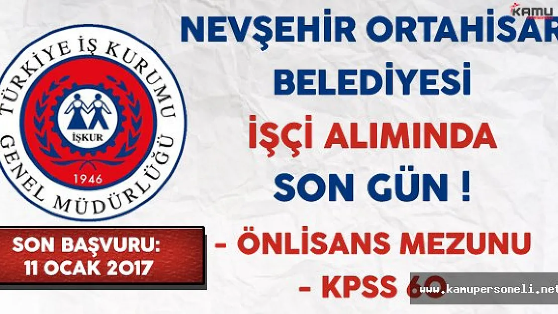 Nevşehir Ortahisar Belediyesi İşçi Alımında Son Gün