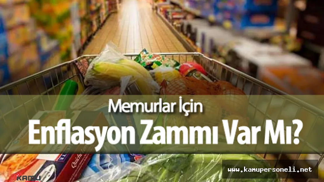 Nisan Ayı Enflasyon Rakamları Açıklandı Memurlar Enflasyon Zammı Alabilecek Mi?