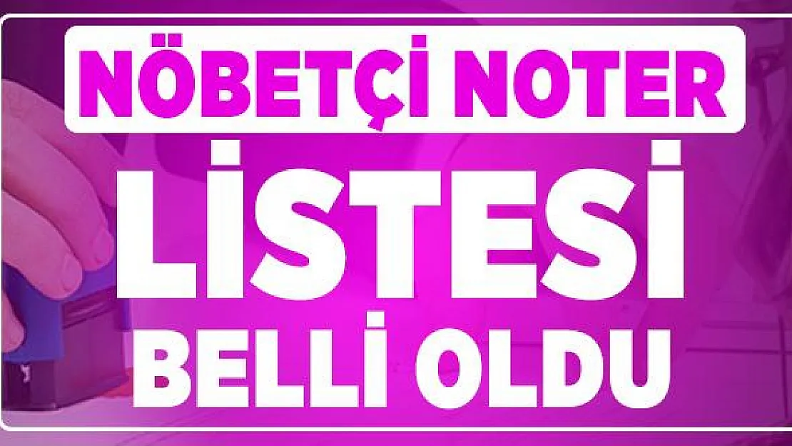 Nöbetçi noter listesi açıklandı! Türkiye Noterler Birliği 9 kasım cumartesi açık noter listesini yayınladı