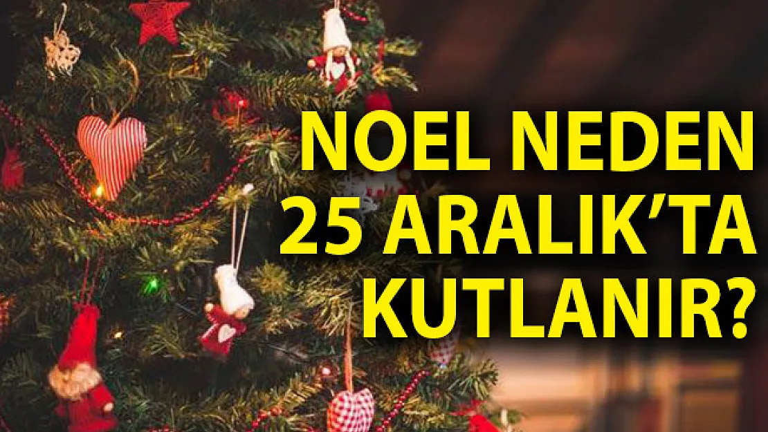 Noel Nedir? Noel Neden 25 Aralık'ta Kutlanır?