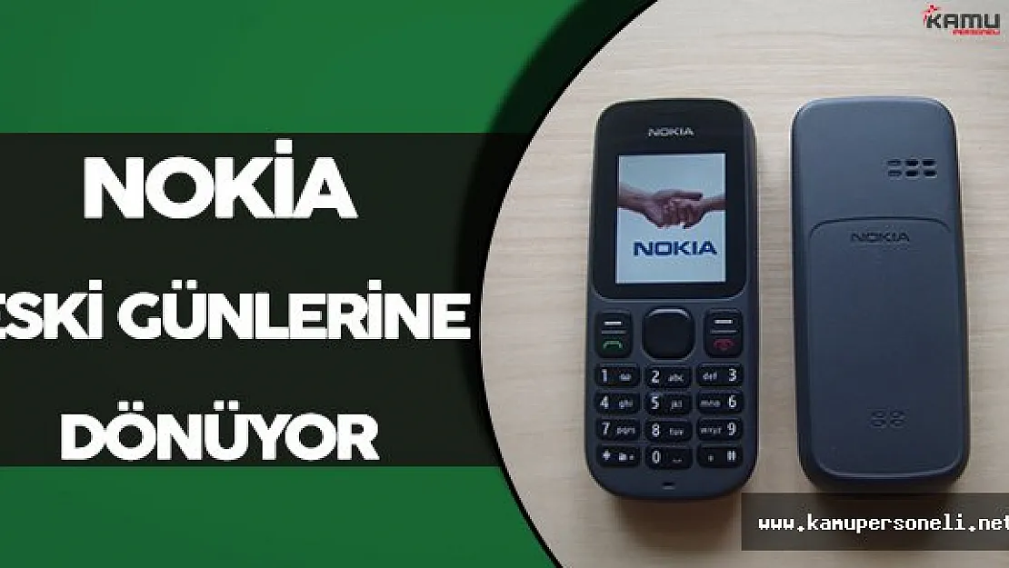 Nokia Eski Günlerine Geri Dönüyor