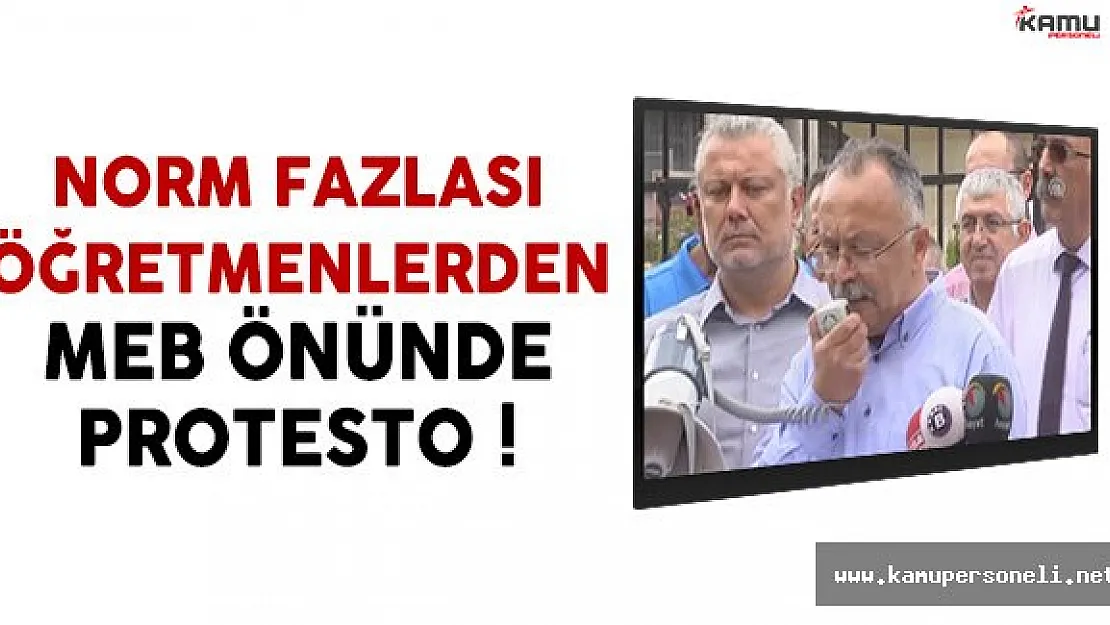 Norm Fazlası Öğretmenlerden MEB Önünde Protesto !