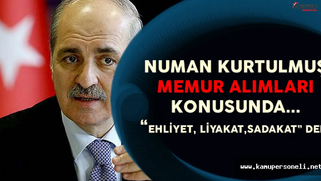 Numan Kurtulmuş: &quotDevletin Tüm Kadroları Herkese Açık Olmalıdır"