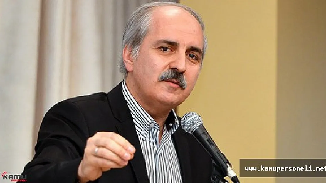 Numan Kurtulmuş: &quotSadece terörle mücadele edilmiyor"