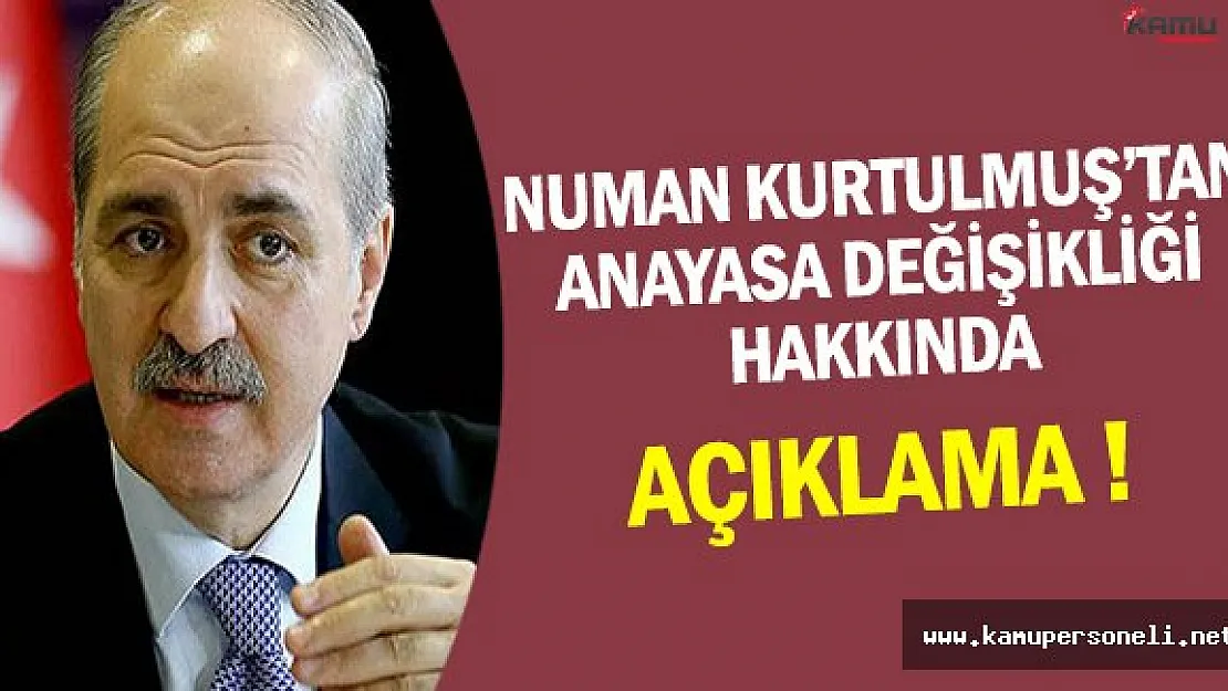 Numan Kurtulmuş'tan Yeni Anayasa Hakkında Açıklama