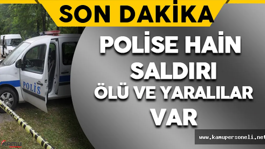 Nusaybin'de Polise Hain Saldırı Ölü ve Yaralılar var !