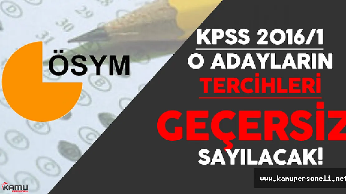 O Adayların KPSS Tercihleri Geçersiz Sayılacak