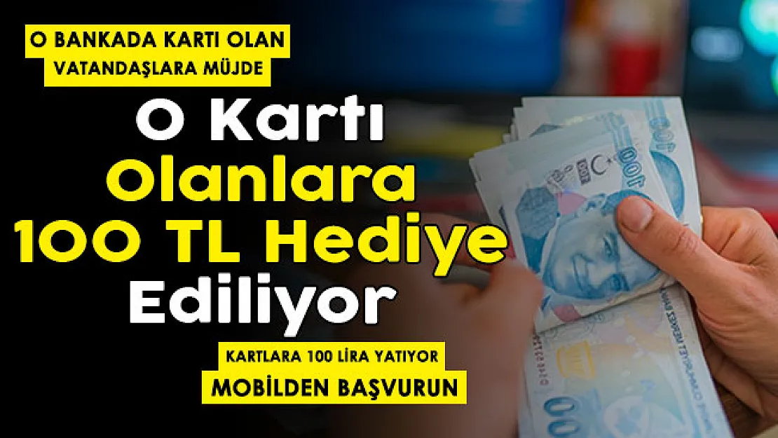 O bankada kartı olanlara 100 lira hediye edilecek! Sadece mobilden başvuru yapmak yeterli