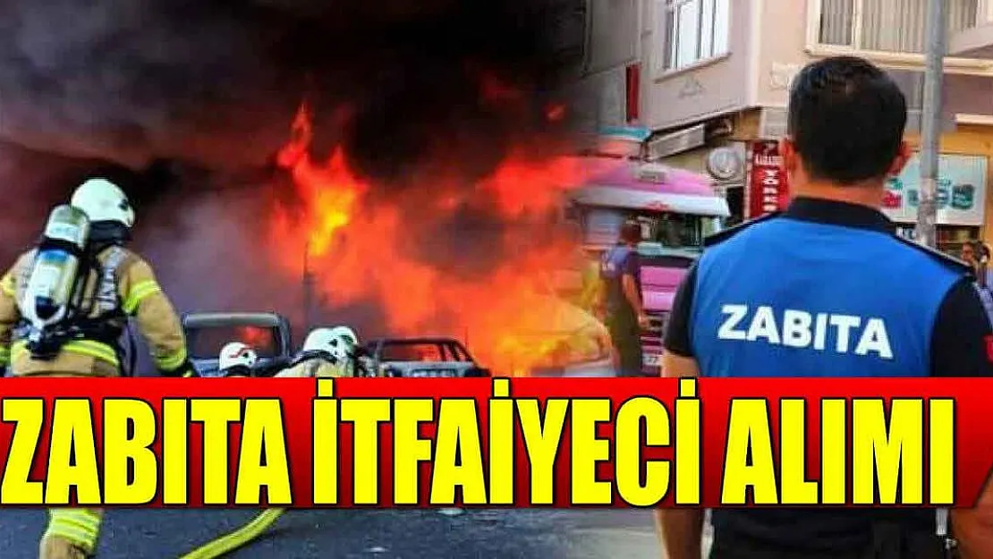 O Belediye 10 itfaiye eri ve zabıta memuru alıyor