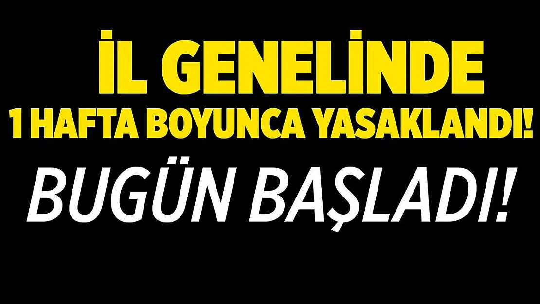 O ilde bir haftalık silah taşıma yasağı getirildi!