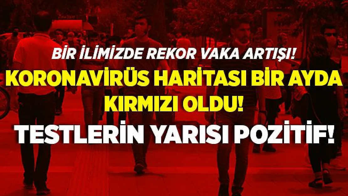 O ilimizde resmen kırmızı alarm verildi! Koronavirüs haritası kırmızıya boyandı! Testlerin yarısı pozitif çıkıyor!