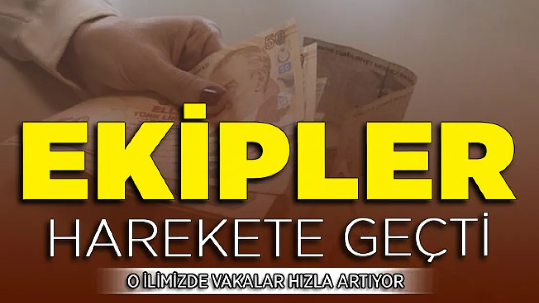 O İlimizde Vaka Sayıları Hızla Artıyor ! Ekipler Harekete Geçti