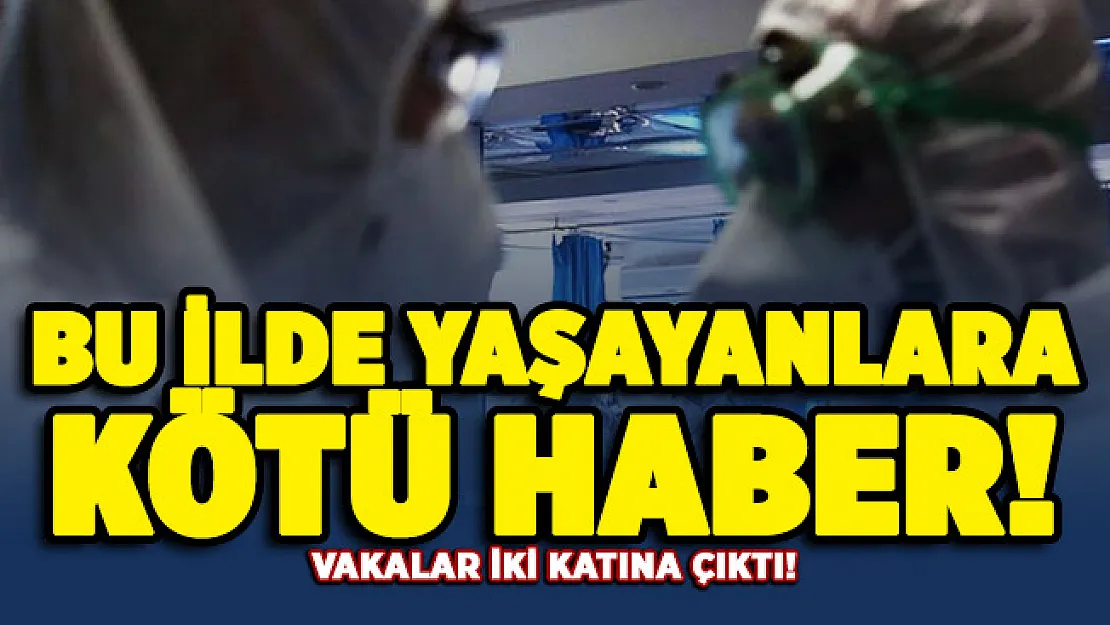 O ilimizde yaşayanlara kötü haber! Vaka sayılarında çok sert yükseliş