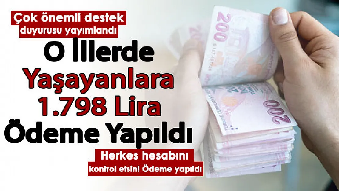 O illerde yaşayan vatandaşlara müjdeli haber: 1798 lira destek ödemesi hesaplara yattı! Hesaplarınızı kontrol edin