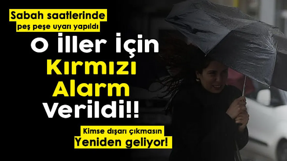 O illerde yaşayanlar için kırmızı alarm verildi! Dışarı çıkmayın: Herkes hemen önlem alsın