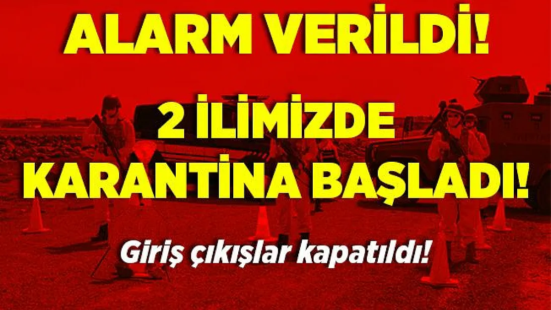 O illerimizde vakalar arttı! Bayramda bazı yerleşim yerleri karantina altına alındı!