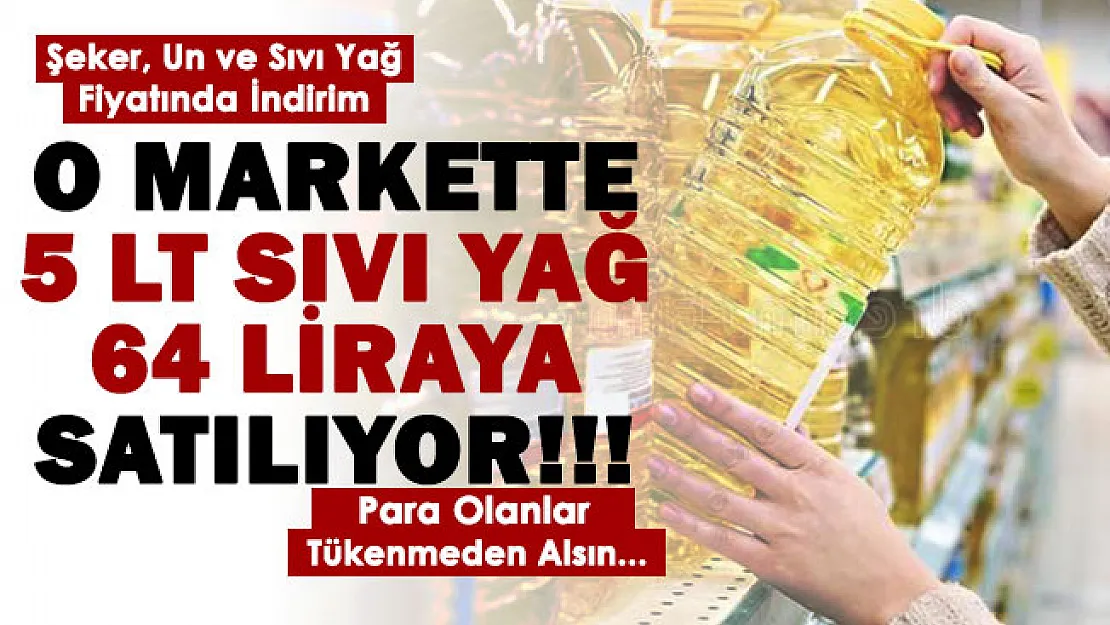O markette şeker, un ve sıvı yağ fiyatlarında indirim yapıldı! 5 litre ayçiçek yağı 64 liraya satılıyor: Parası olan tükenmeden hemen alsın