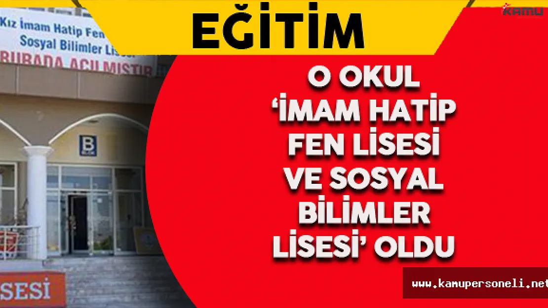 O Okul 'İmam Hatip Fen Lisesi ve Sosyal Bilimler Lisesi' Oldu