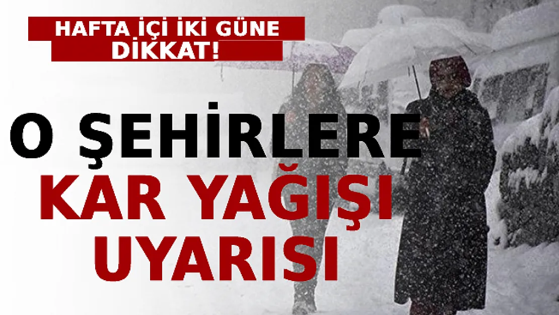O Şehirlere Kar Yağışı Uyarısı: Hafta İçi İki Güne Dikkat