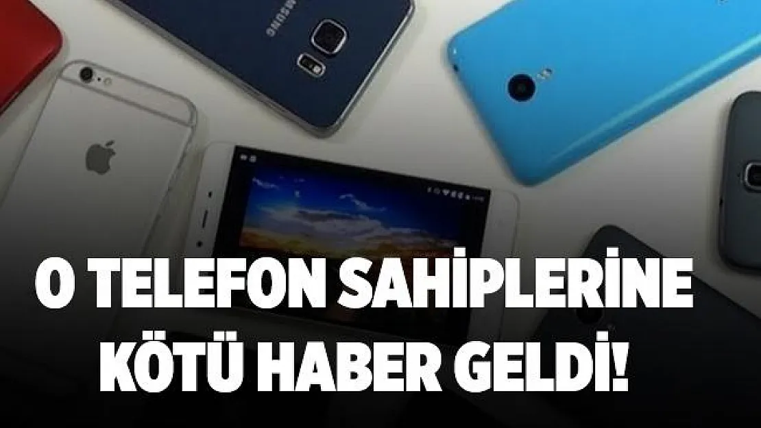 O telefon sahiplerine çok kötü haber geldi!
