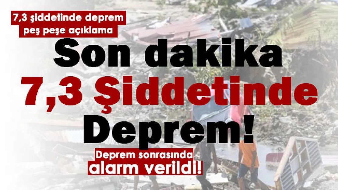 O ülkede 7,3 şiddetinde deprem oldu! Peş peşe açıklamalar geliyor: Alarm verildi