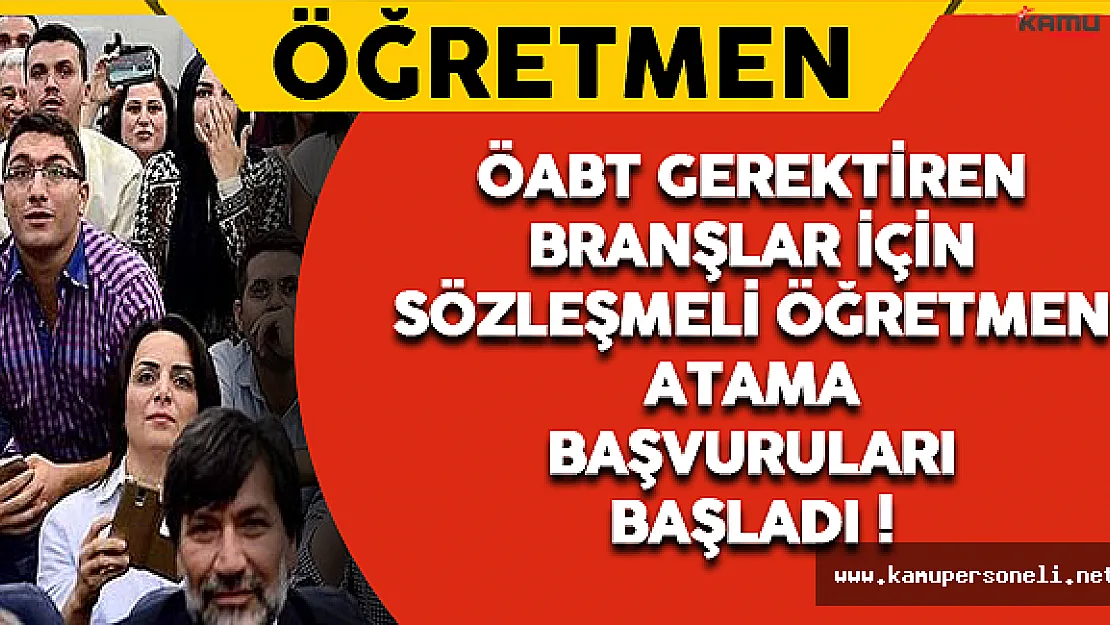 ÖABT Gerektiren Branşlar İçin Sözleşmeli Öğretmenlik Başvuruları Başladı !