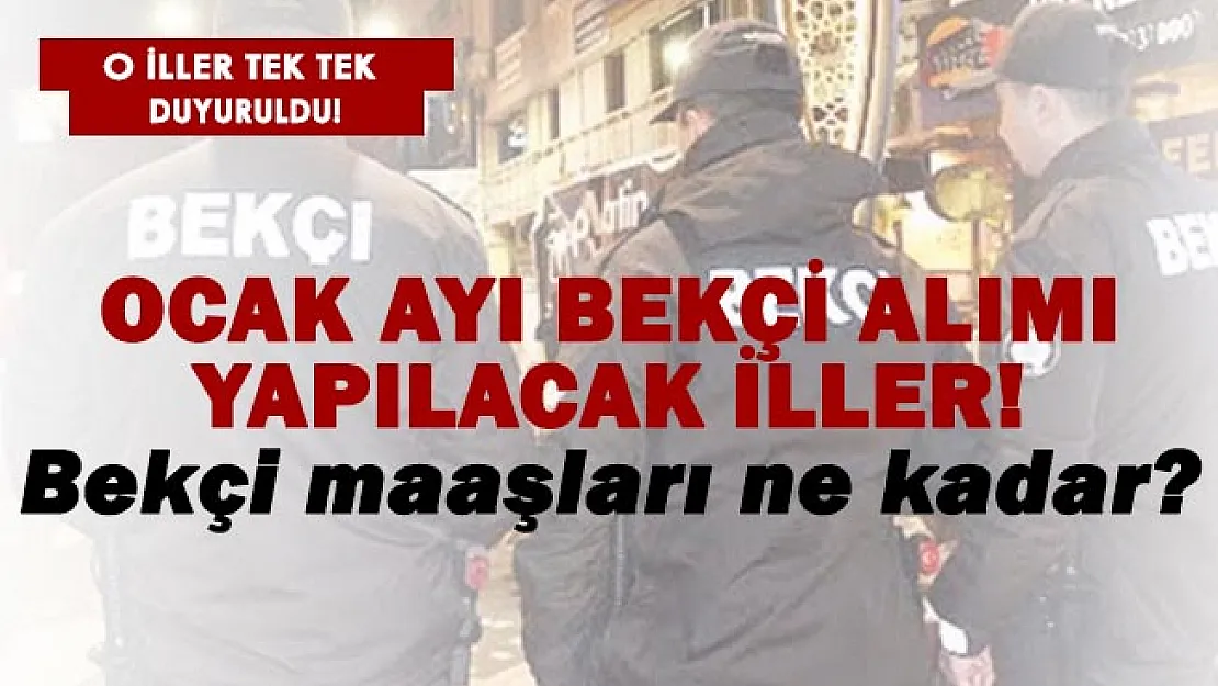 Ocak 2022 bekçi alımı yapılacak illerin tam listesi! Bekçi maaşları ne kadar?