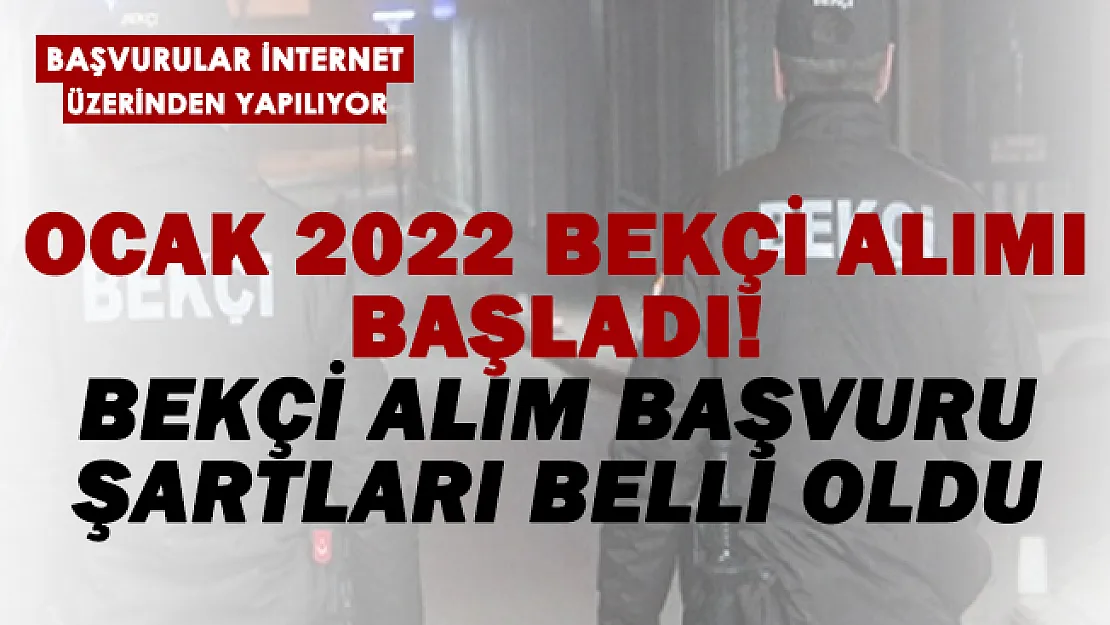 Ocak 2022'nin ilk bekçi alımı başladı! Bekçi alım başvuru şartları belli oldu!
