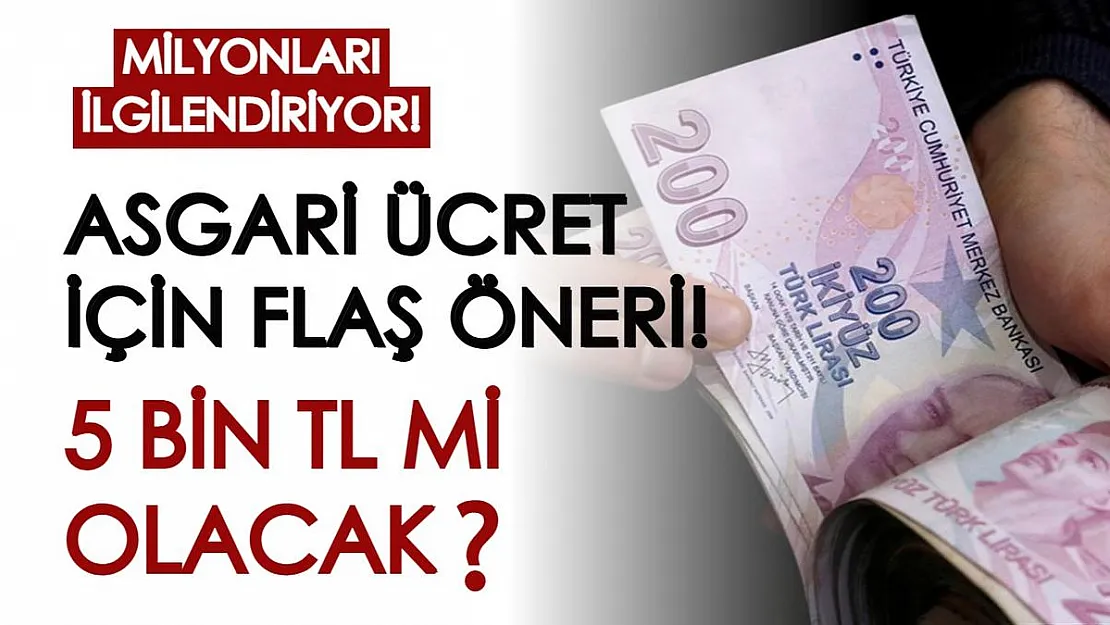 Ocak ayı yaklaşırken milyonları sevinçten uçuracak öneri: Asgari ücret 5 bin TL...