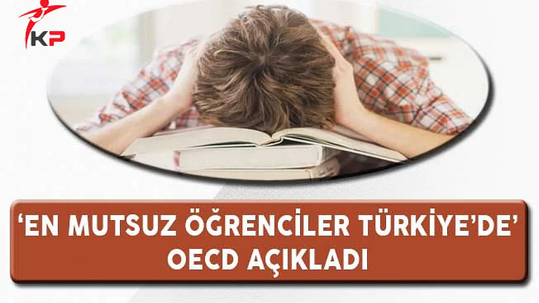 OECD Açıkladı: En Mutsuz Öğrenciler Türkiye'de