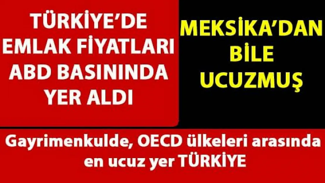 OECD ülkeleri arasında en ucuz evler Türkiye'de