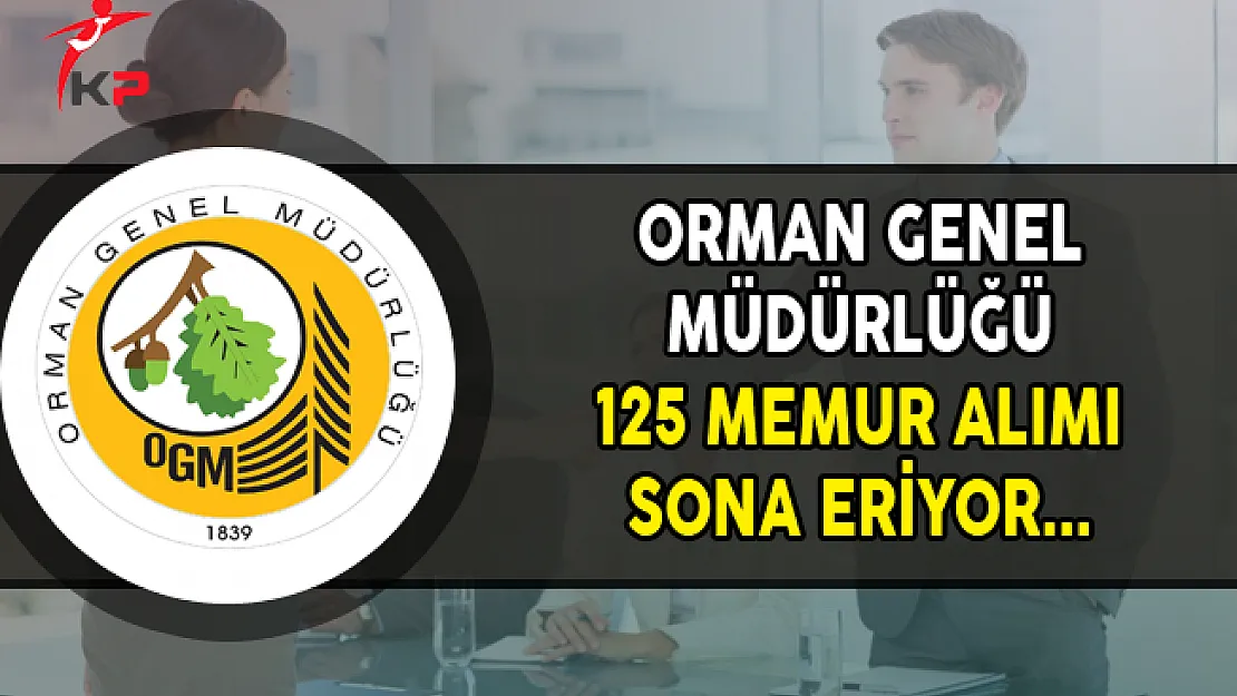 OGM KPSS En Az 50 Puan ile 125 Memur Alımı Sona Eriyor