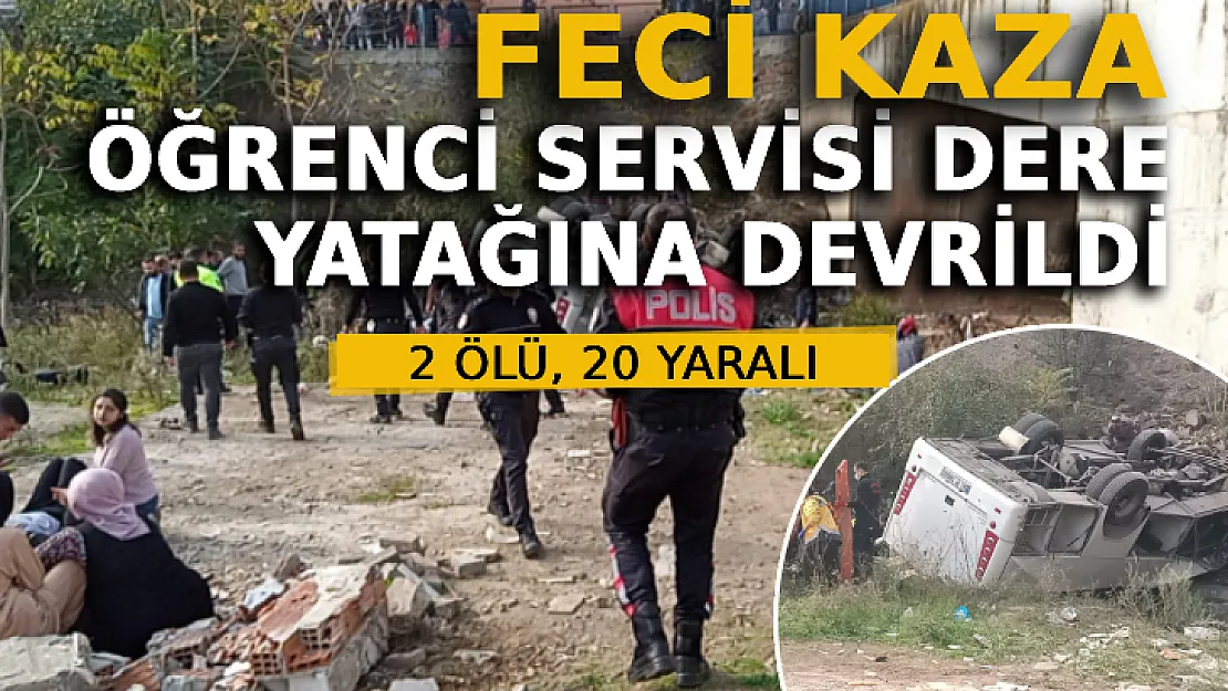 Öğrenci Servisi Dere Yatağına Devrildi: 2 Ölü, 20 Yaralı