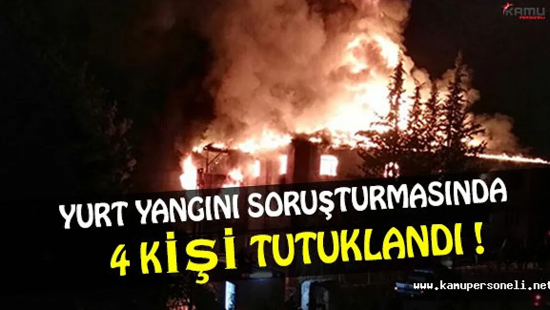 Öğrenci Yurdu Yangınında Müdür ve Dernek Başkanı Olmak Üzere 4 Kişi Tutuklandı !