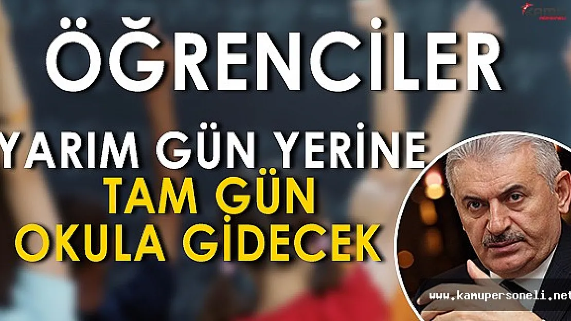 Öğrenciler Tam Gün Okula Gidecek!