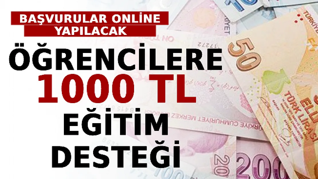 Öğrencilere 1000 TL Eğitim Desteği! Başvurular Online Yapılacak